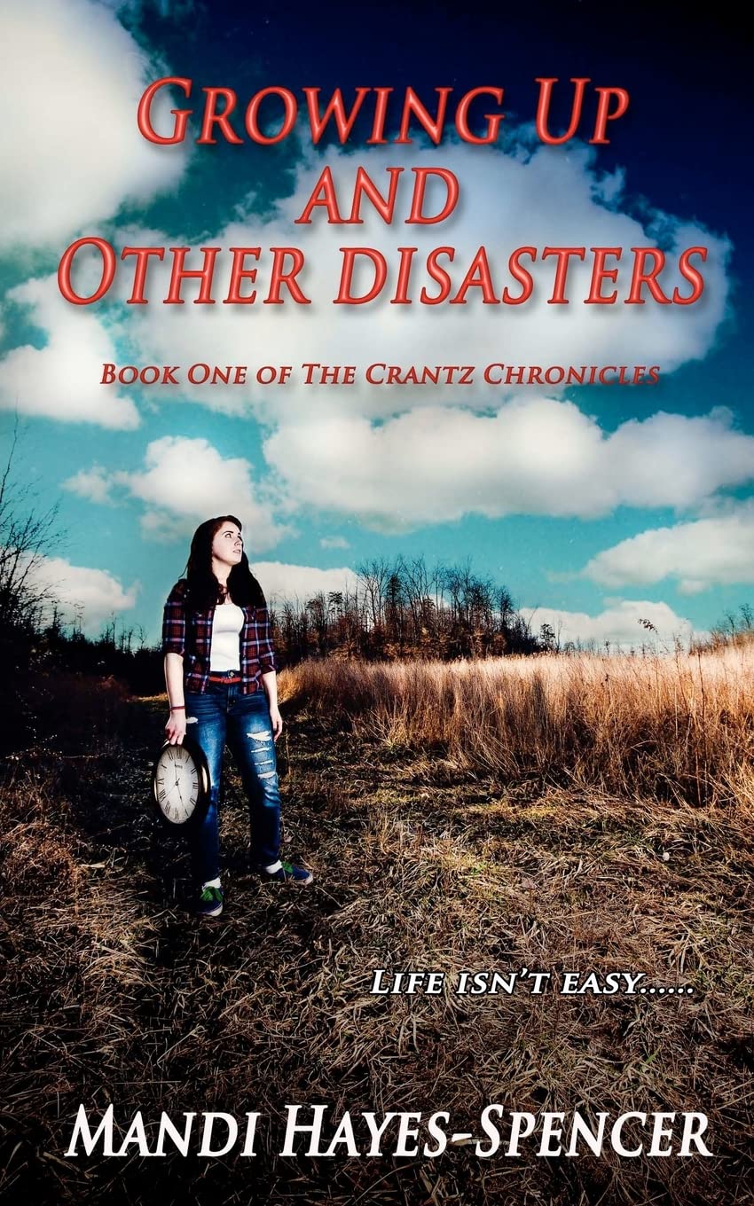 Growing Up and Other Disasters: Book One of The Crantz Chronicles,Used
