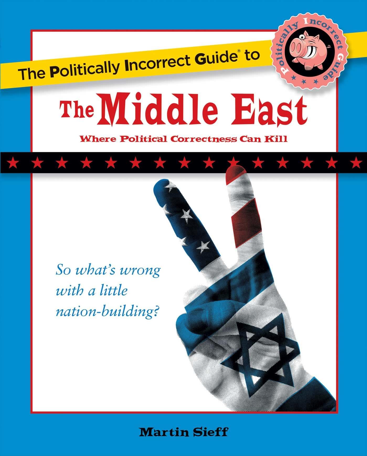 The Politically Incorrect Guide to the Middle East (The Politically Incorrect Guides),Used