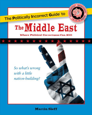 The Politically Incorrect Guide to the Middle East (The Politically Incorrect Guides),Used