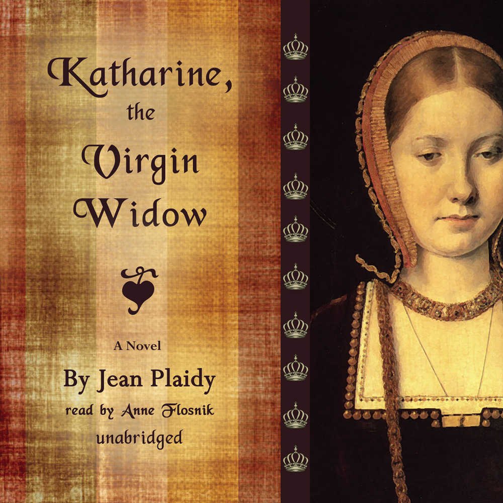 Katharine, the Virgin Widow (Katharine of Aragon Trilogy),New
