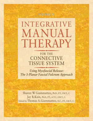 Integrative Manual Therapy for the Connective Tissue System: Using Myofascial Release: The 3Planar Fascial Fulcrum Approach,Used