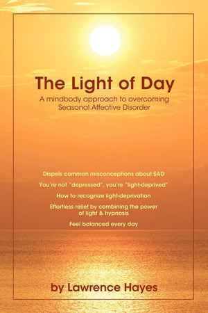 The Light Of Day: A Mindbody Approach To Overcoming Seasonal Affective Disorder,Used
