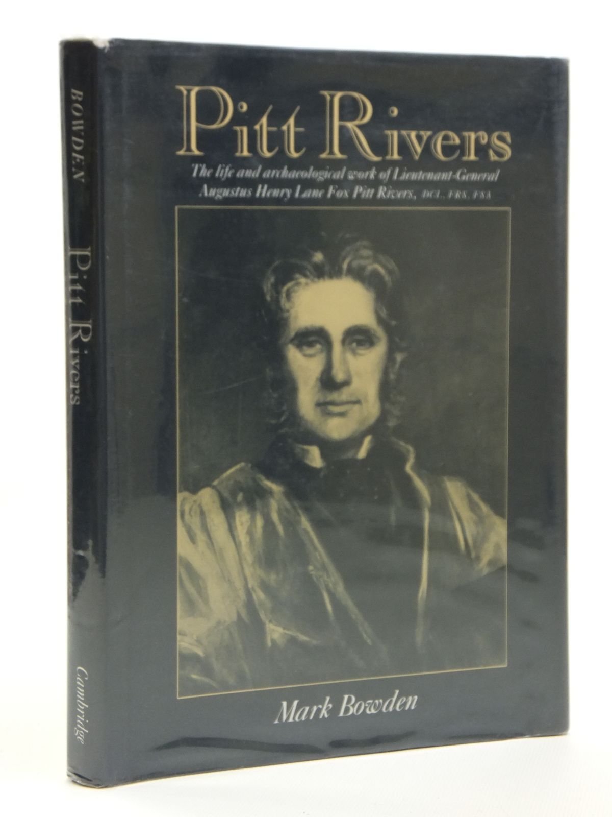 Pitt Rivers: The Life and Archaeological Work of LieutenantGeneral Augustus Henry Lane Fox Pitt Rivers,Used