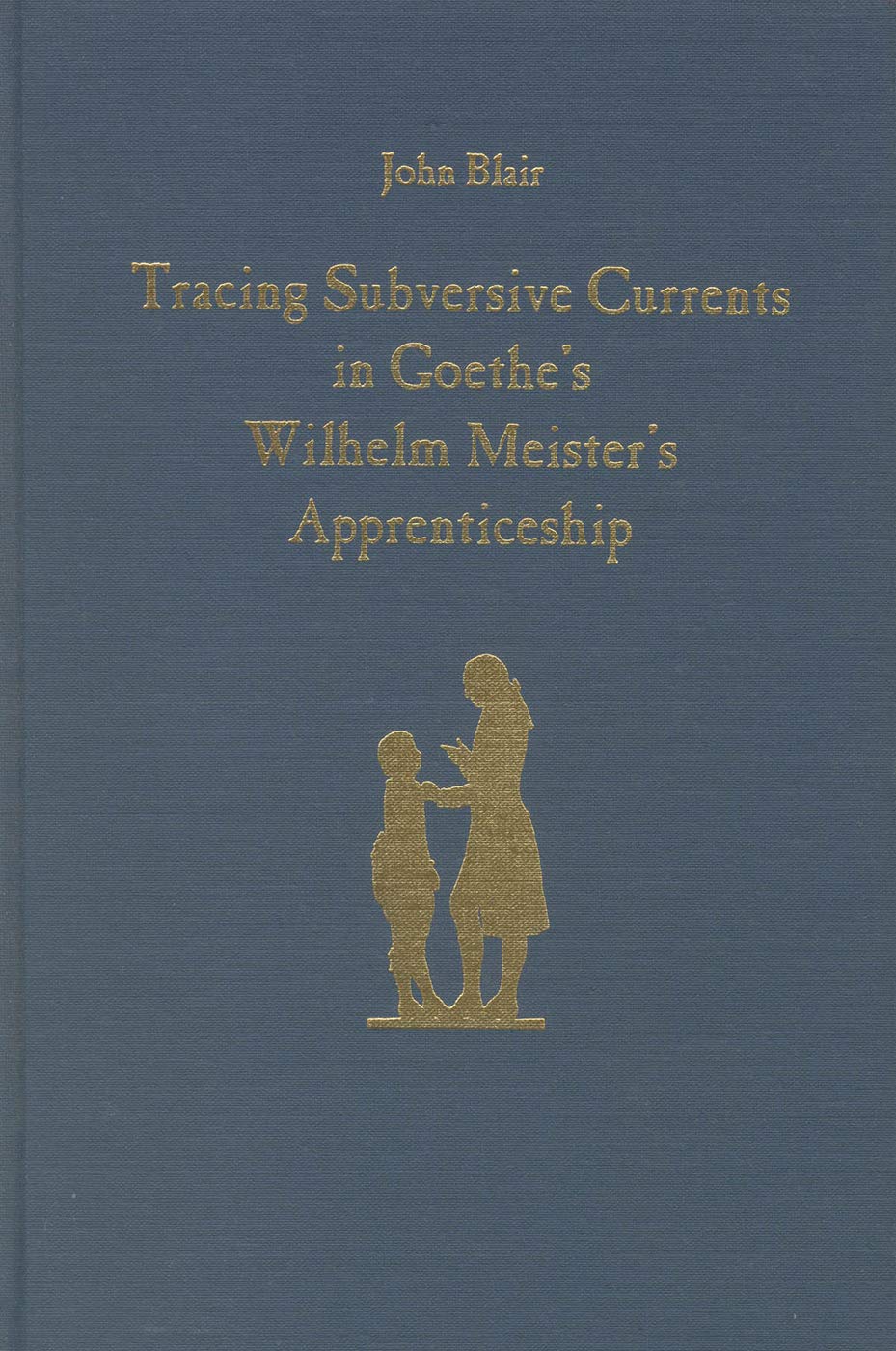 Tracing Subversive Currents in Goethe's Wilhelm Meister's Apprenticeship (Studies in German Literature Linguistics and Culture),Used