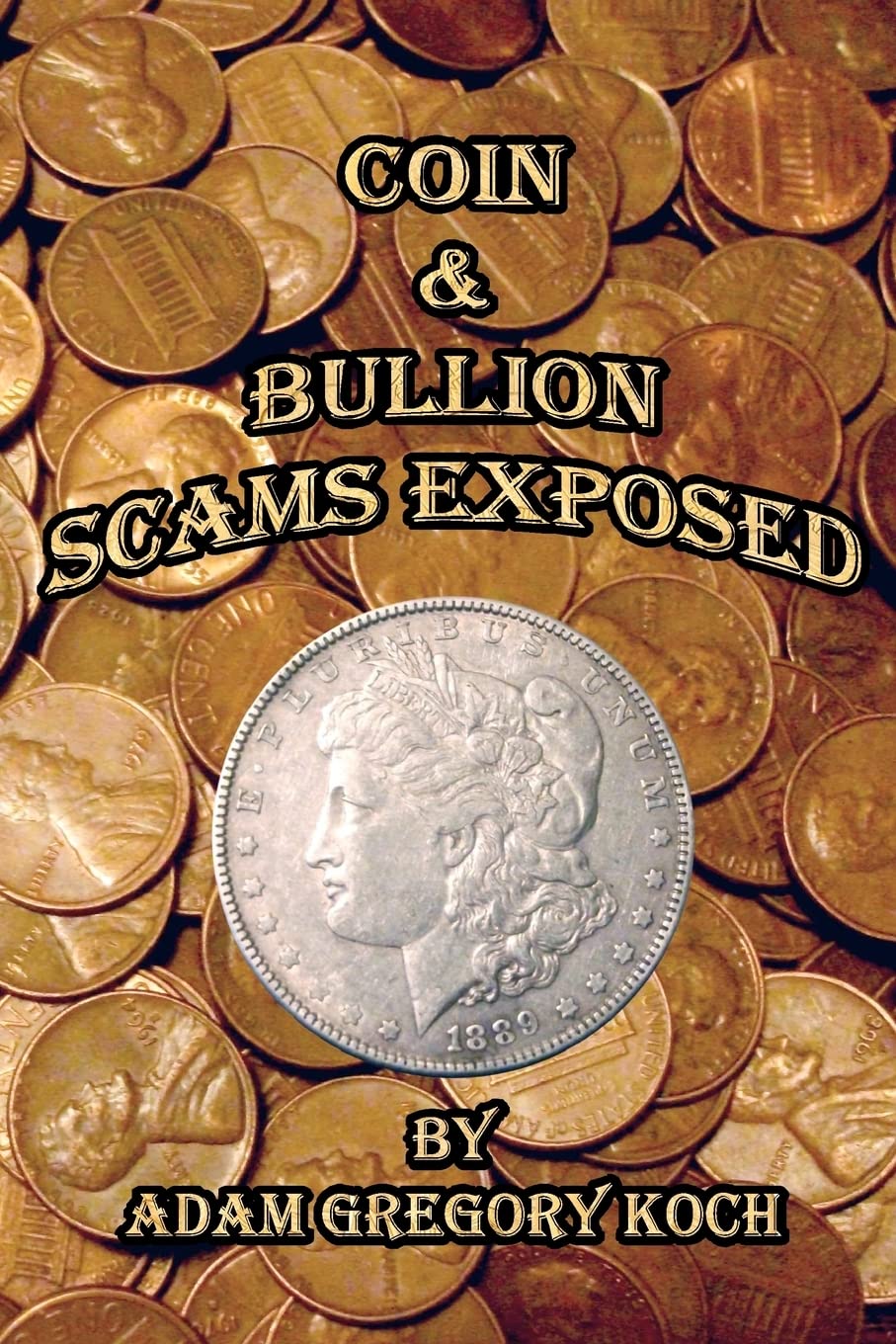 Coin & Bullion Scams Exposed,Used
