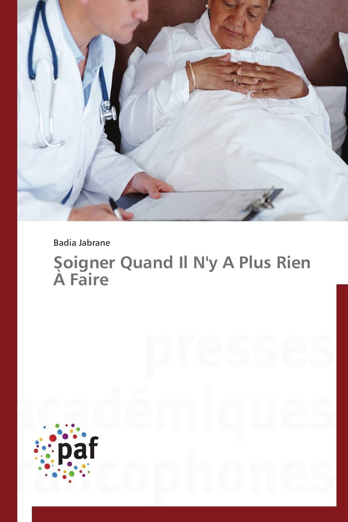 Soigner Quand Il N'y A Plus Rien  Faire (Omn.Pres.Franc.) (French Edition),Used