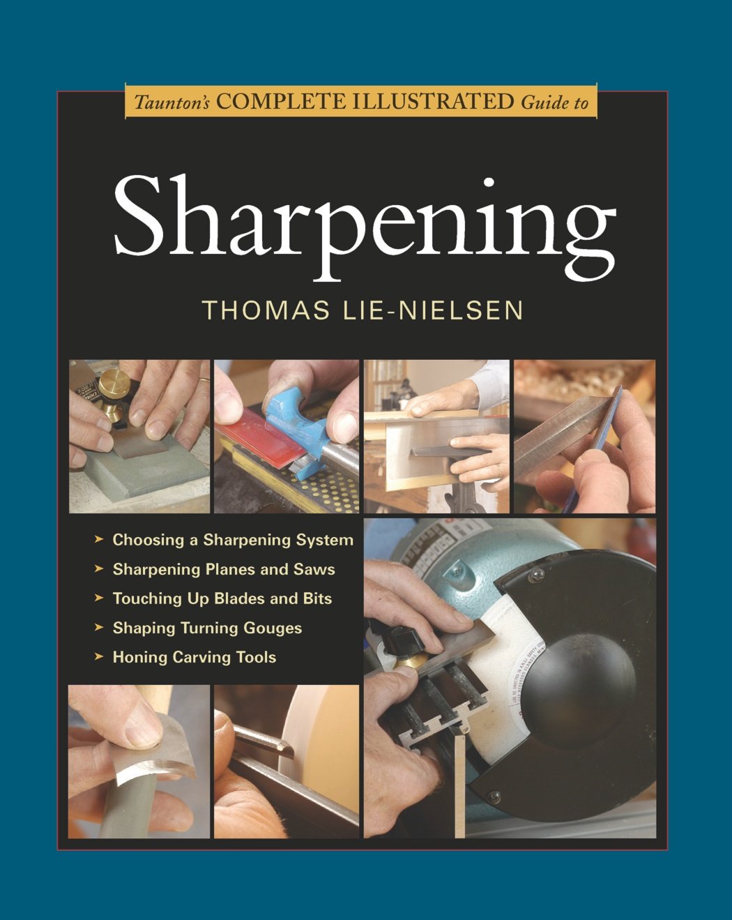 Taunton'S Complete Illustrated Guide To Sharpening