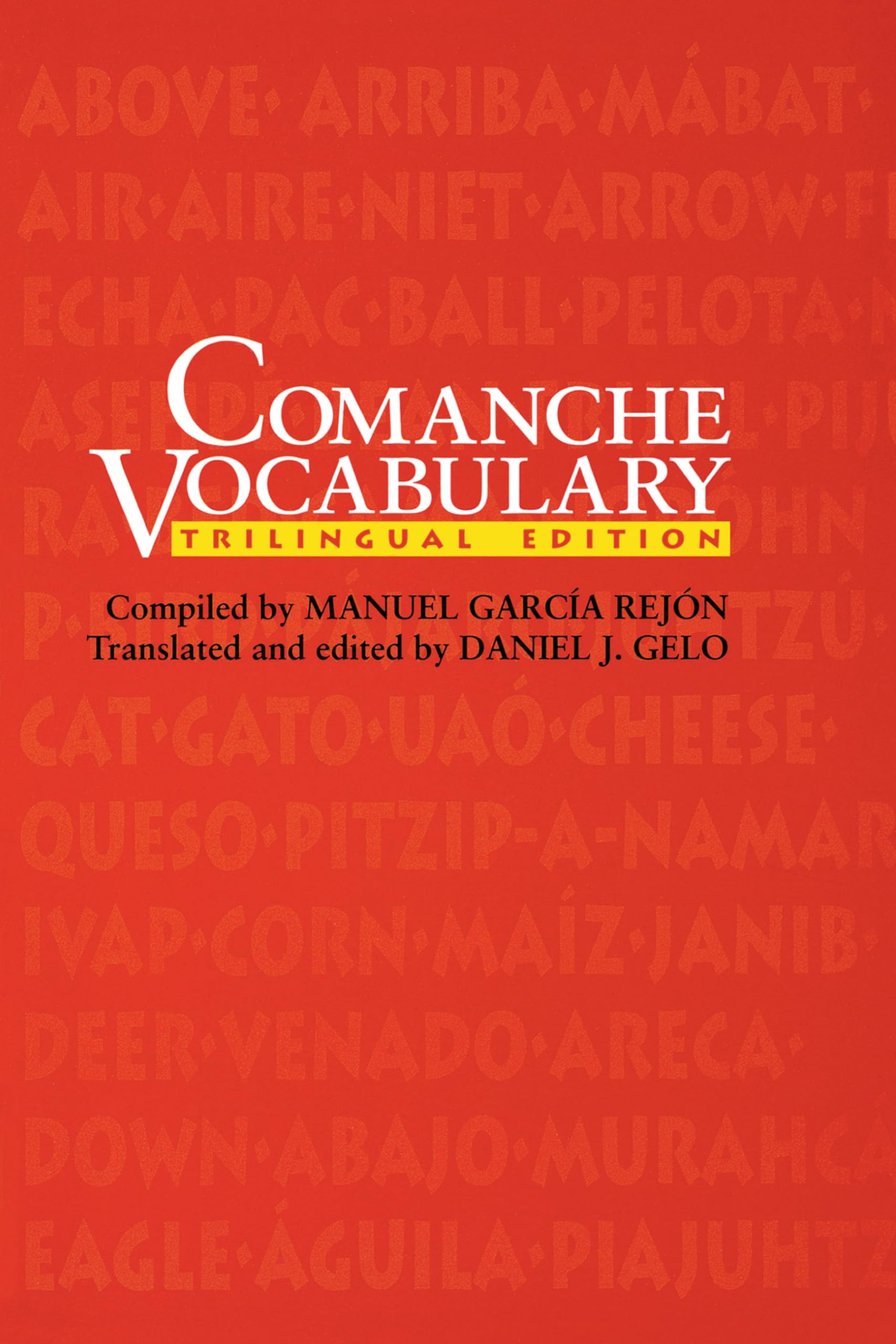 Comanche Vocabulary: Trilingual Edition (Texas Archaeology And Ethnohistory Series)