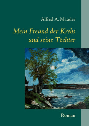 Mein Freund der Krebs und seine Tchter: Roman (German Edition),Used