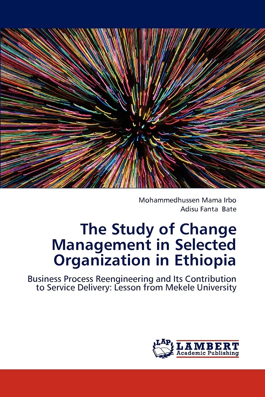 The Study of Change Management in Selected Organization in Ethiopia: Business Process Reengineering and Its Contribution to Serv,Used