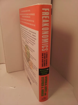Freakonomics [Revised and Expanded]: A Rogue Economist Explores the Hidden Side of Everything,New