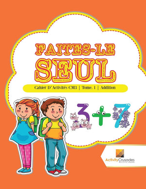 FaitesLe Seul : Cahier D'Activits CM3  Tome. 1  Addition (French Edition),Used