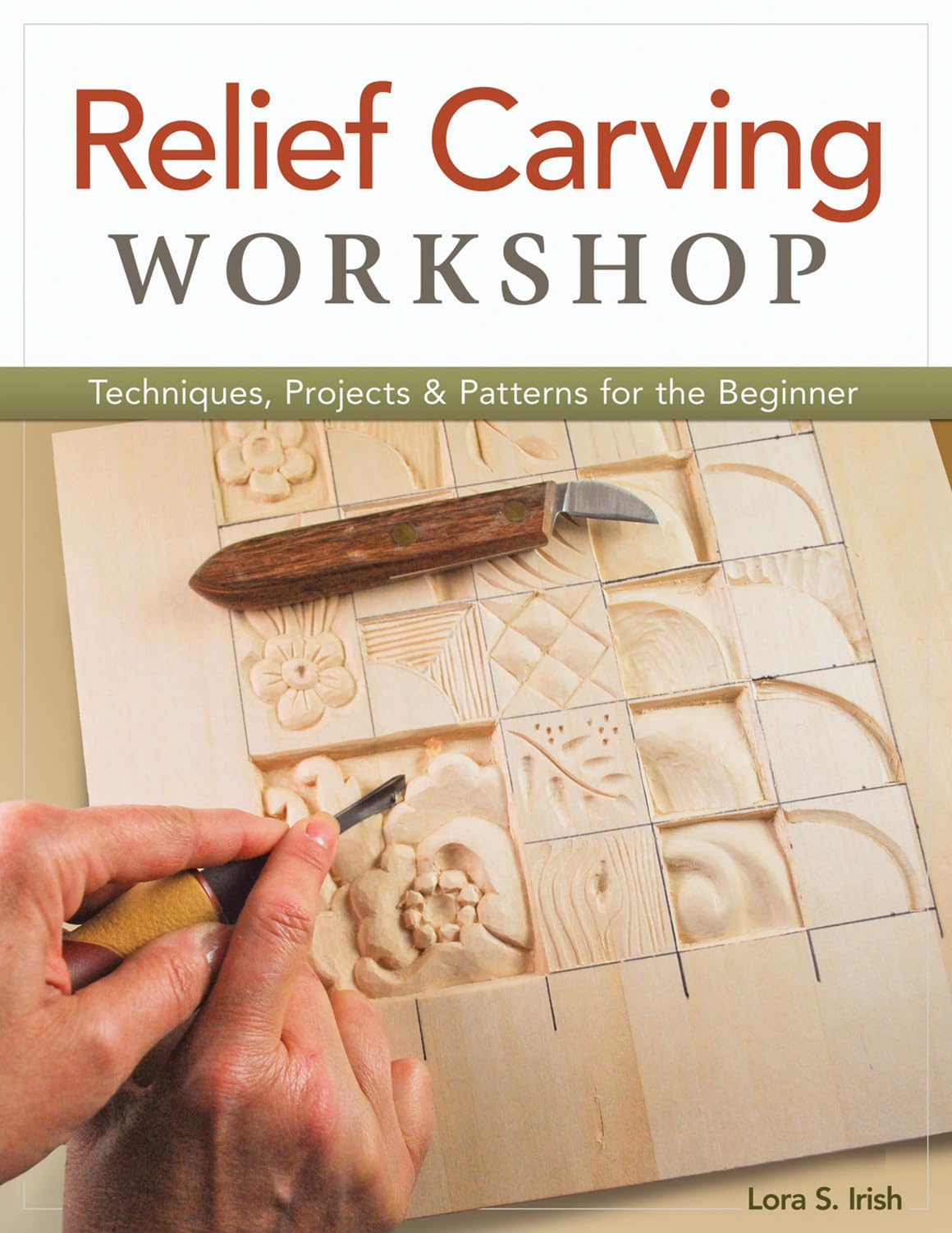 Relief Carving Workshop: Techniques, Projects & Patterns For The Beginner (Fox Chapel Publishing) Comprehensive Guidebook From L
