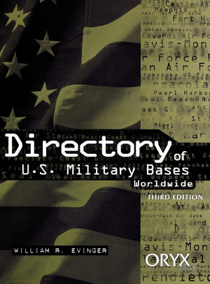 Directory of U.S. Military Bases Worldwide: Third Edition (Directory of U.S. Military Bases Worldwide),New