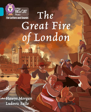 Collins Big Cat Phonics for Letters and Sounds  The Great Fire of London: Band 7/Turquoise,New