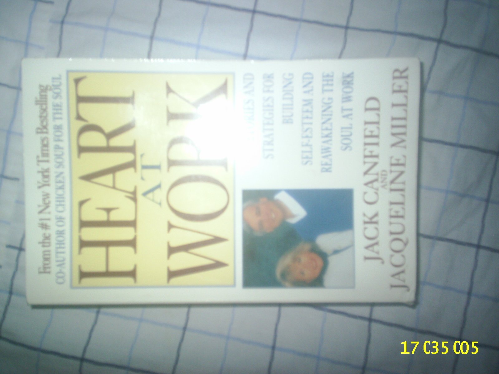 Heart at Work: Stories and Strategies for Building Selfesteem and Reawakening the Soul at Work,Used