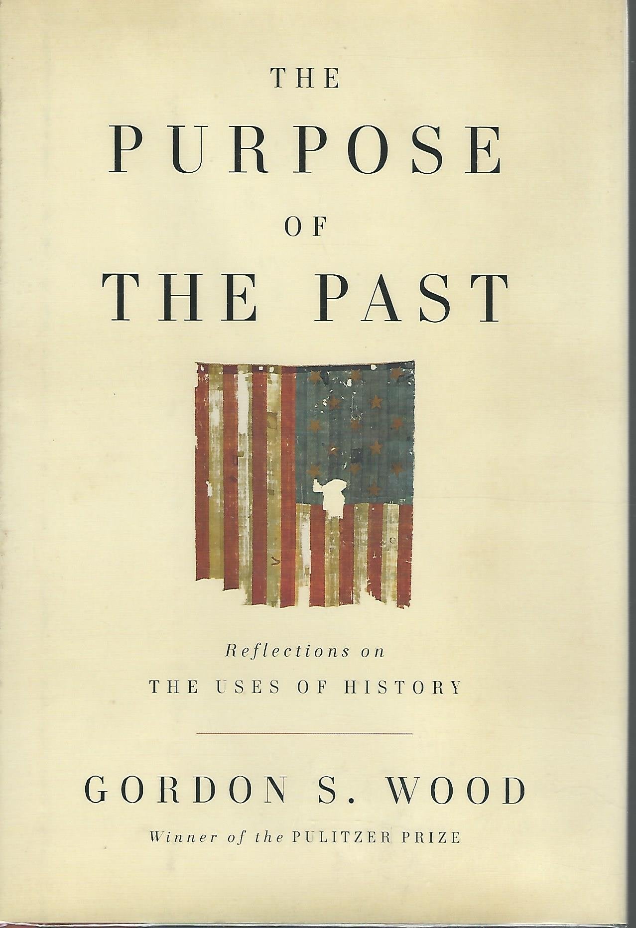 The Purpose Of The Past: Reflections On The Uses Of History,New
