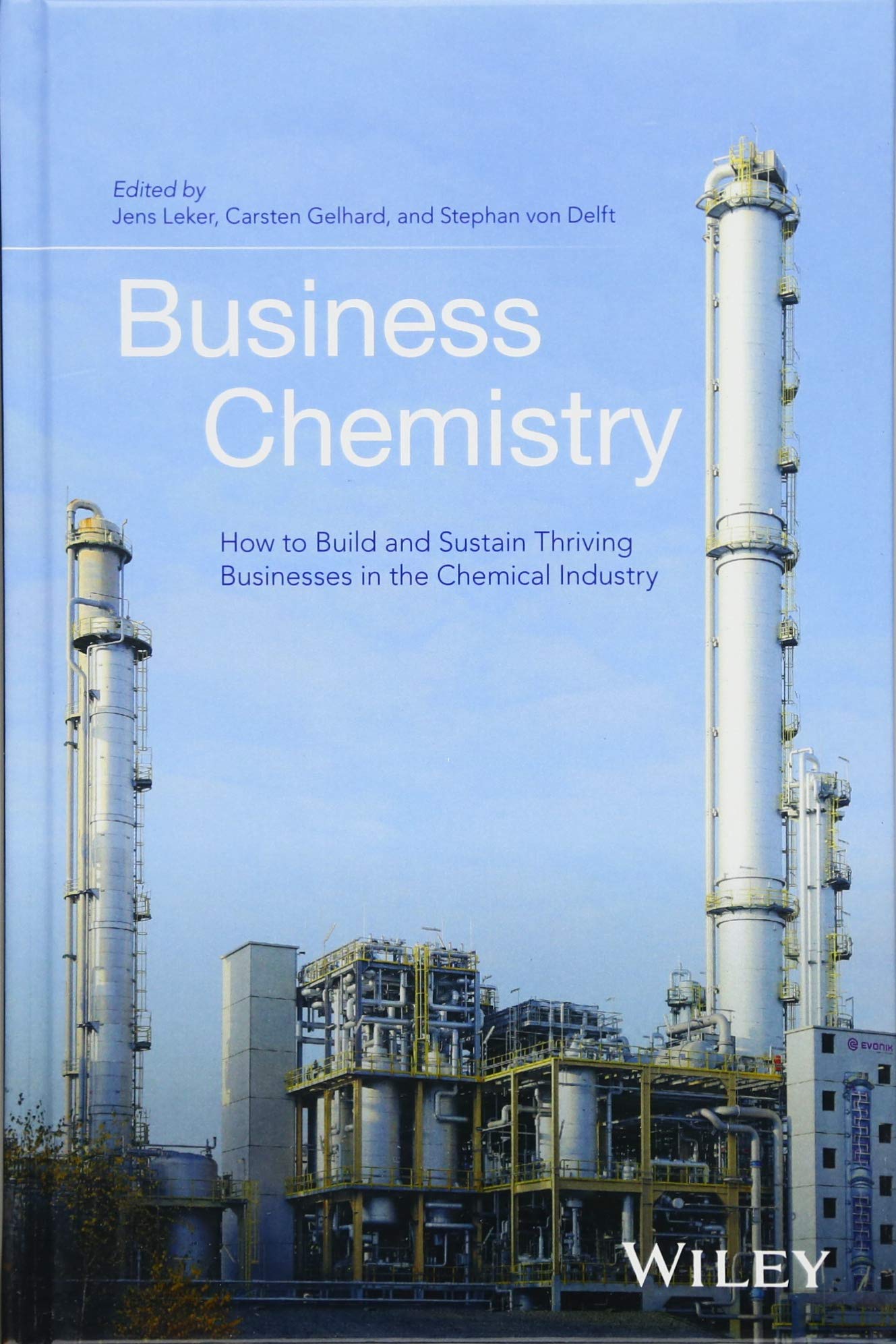 Business Chemistry: How to Build and Sustain Thriving Businesses in the Chemical Industry,Used