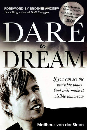 Dare to Dream: If you can see the invisible today, God will make it visible tomorrow,Used