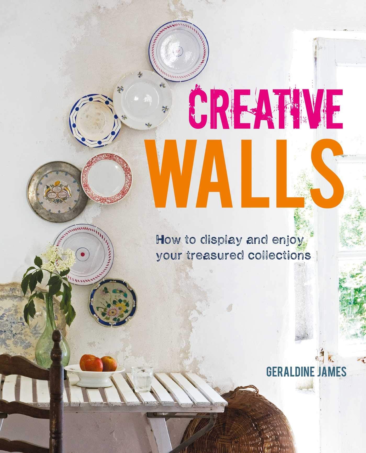 Creative Walls: How to display and enjoy your treasured collections,Used