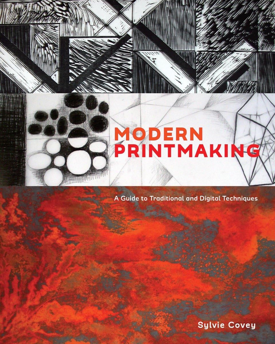 Modern Printmaking: A Guide to Traditional and Digital Techniques,Used