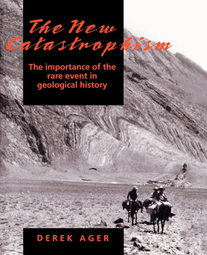 The New Catastrophism: The Importance Of The Rare Event In Geological History,New