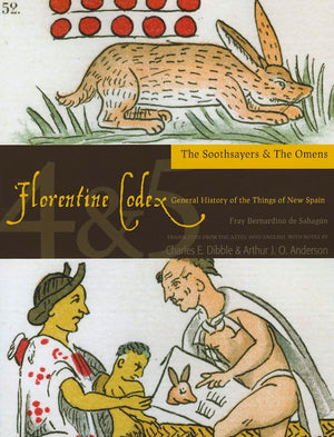Florentine Codex: Books 4 and 5: Book 4 and 5: The Soothsayers, the Omens (Volume 4) (Florentine Codex: General History of the T,Used