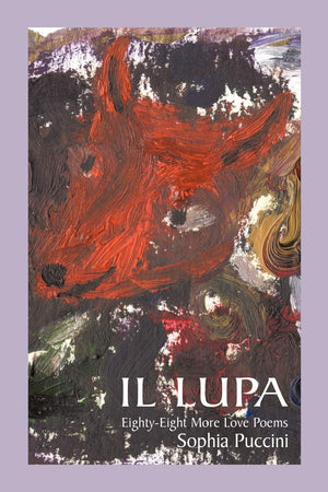 Il Lupa: EightyEight More Love Poems,Used
