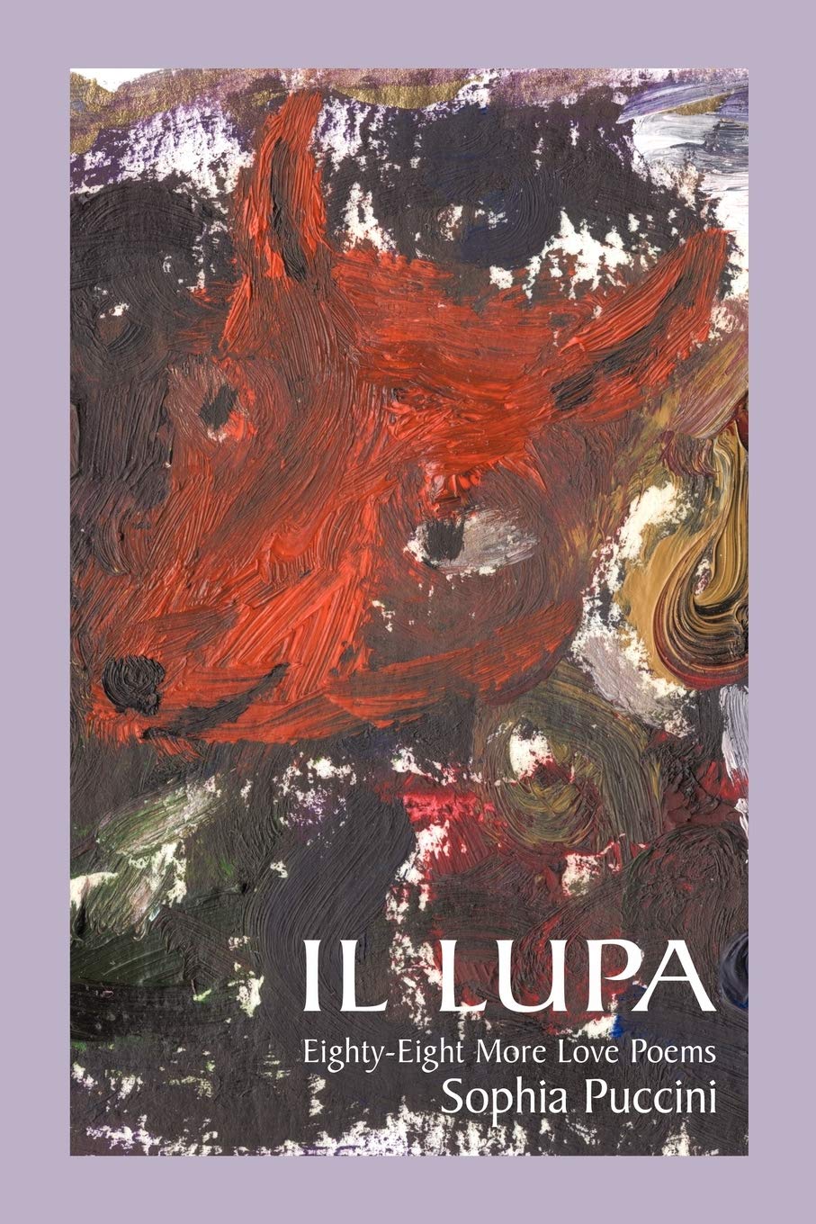 Il Lupa: EightyEight More Love Poems,Used