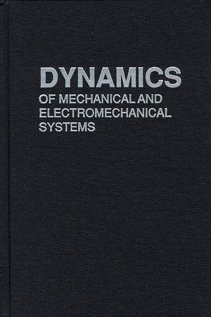 Dynamics of Mechanical and Electromechanical Systems,New