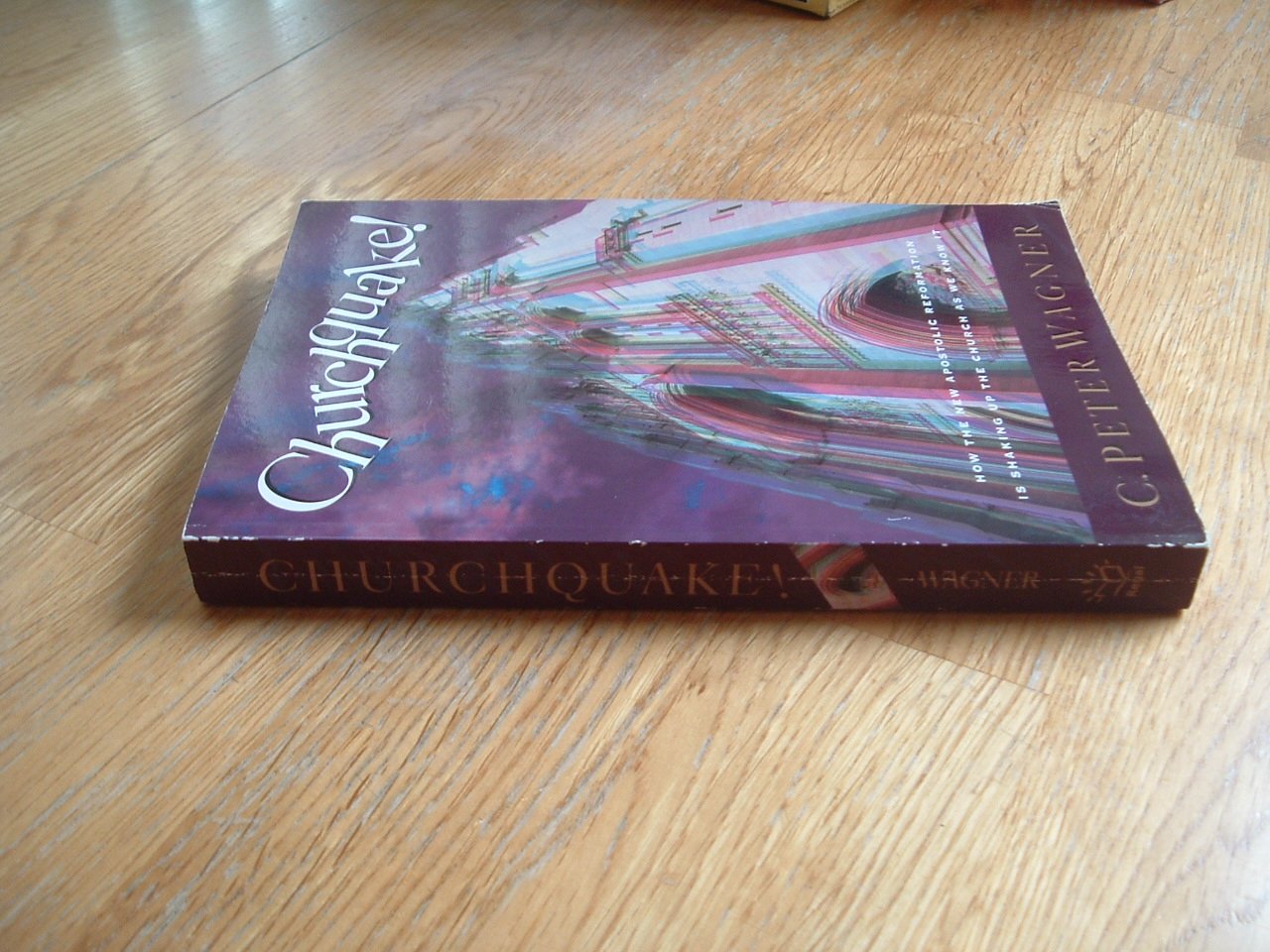 Churchquake!: How the New Apostolic Reformation Is Shaking Up the Church As We Know It,Used
