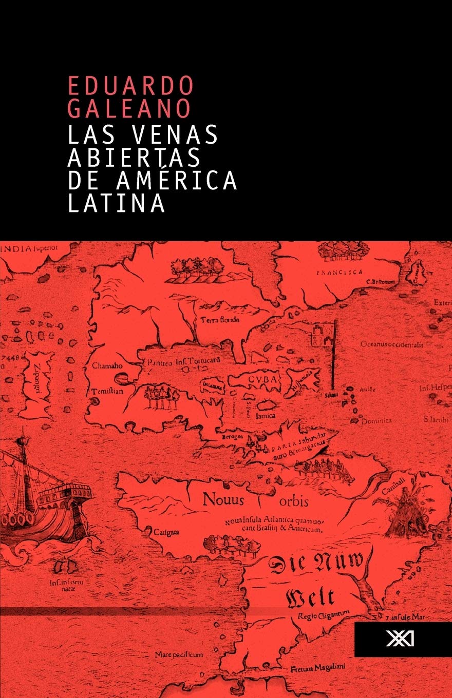 Las venas abiertas de America Latina/ The Open Veins of Latin America (Spanish Edition),New
