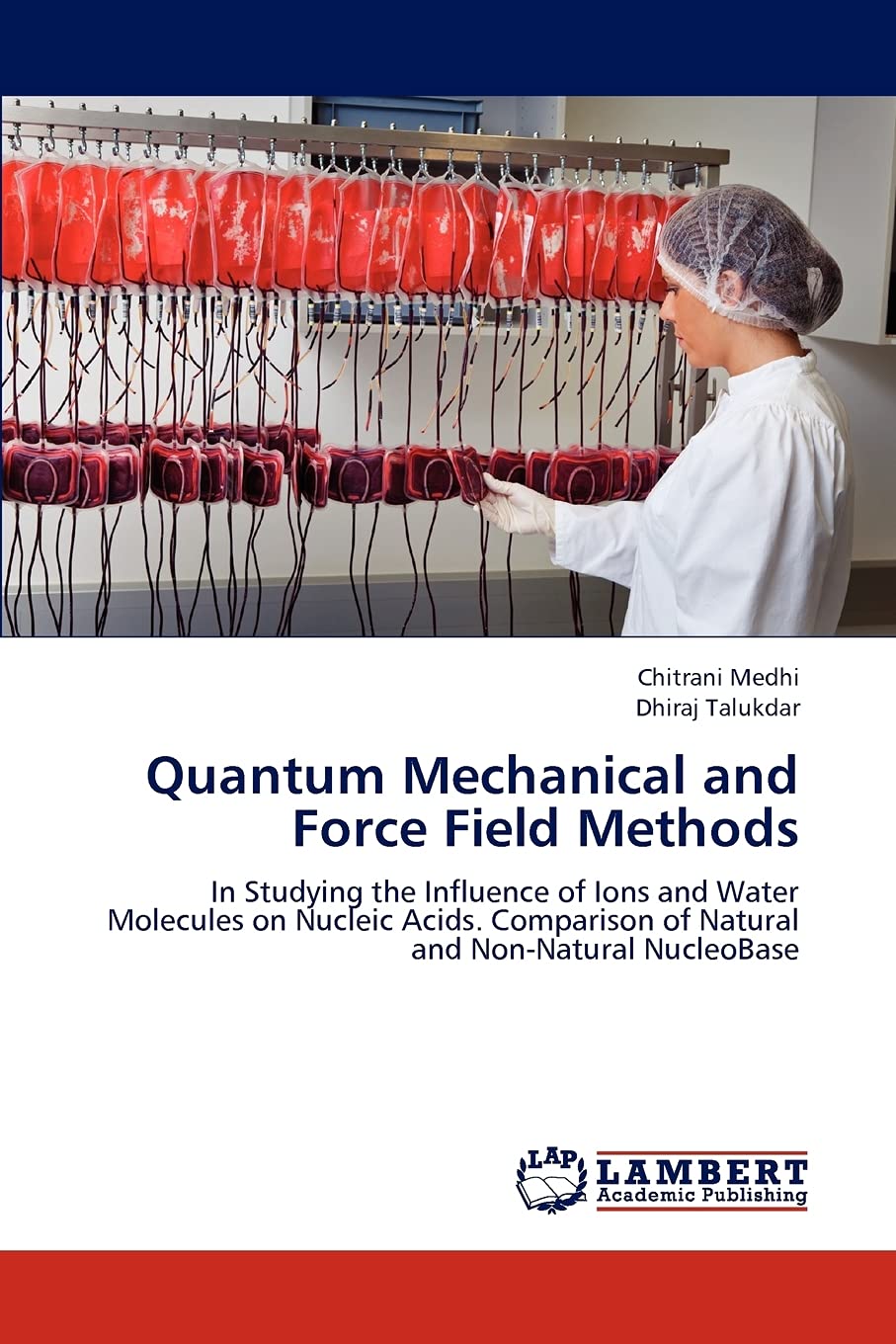 Quantum Mechanical and Force Field Methods: In Studying the Influence of Ions and Water Molecules on Nucleic Acids. Comparison o,Used