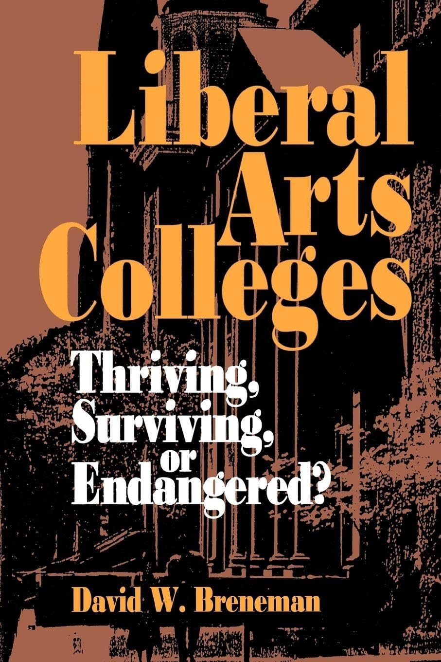 Liberal Arts Colleges: Thriving, Surviving, or Endangered?,Used