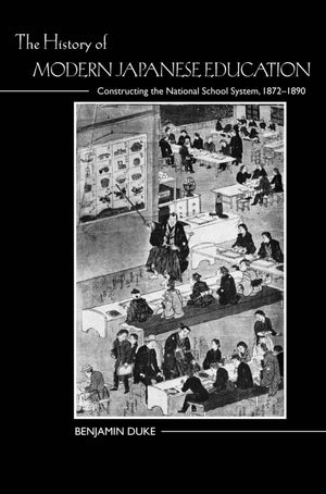 The History Of Modern Japanese Education: Constructing The National School System, 18721890,Used