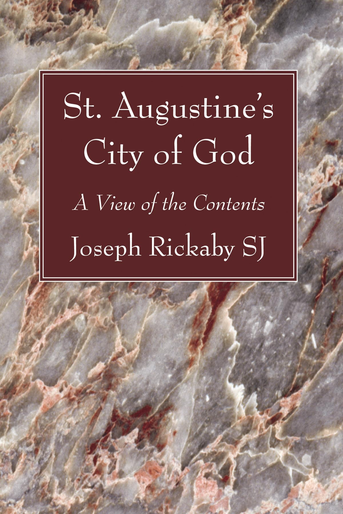 St. Augustine'S City Of God: A View Of The Contents,New