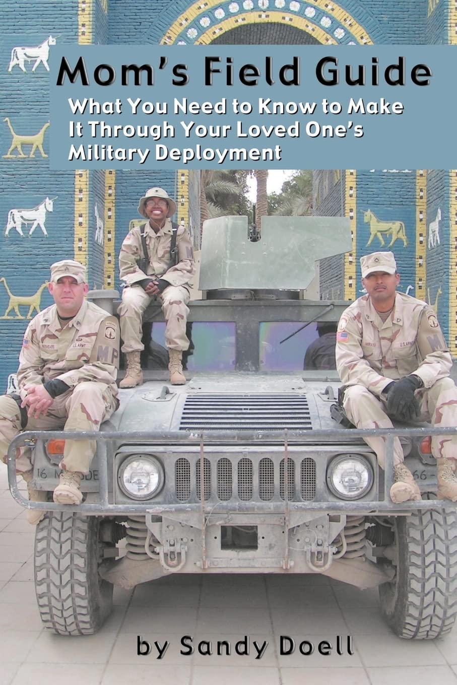 Mom'S Field Guide: What You Need To Know To Make It Through Your Loved One'S Military Deployment,Used