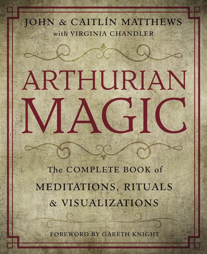 Arthurian Magic: A Practical Guide To The Wisdom Of Camelot,Used