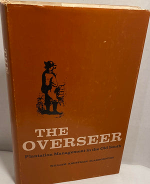 The Overseer: Plantation Management in the Old South,New