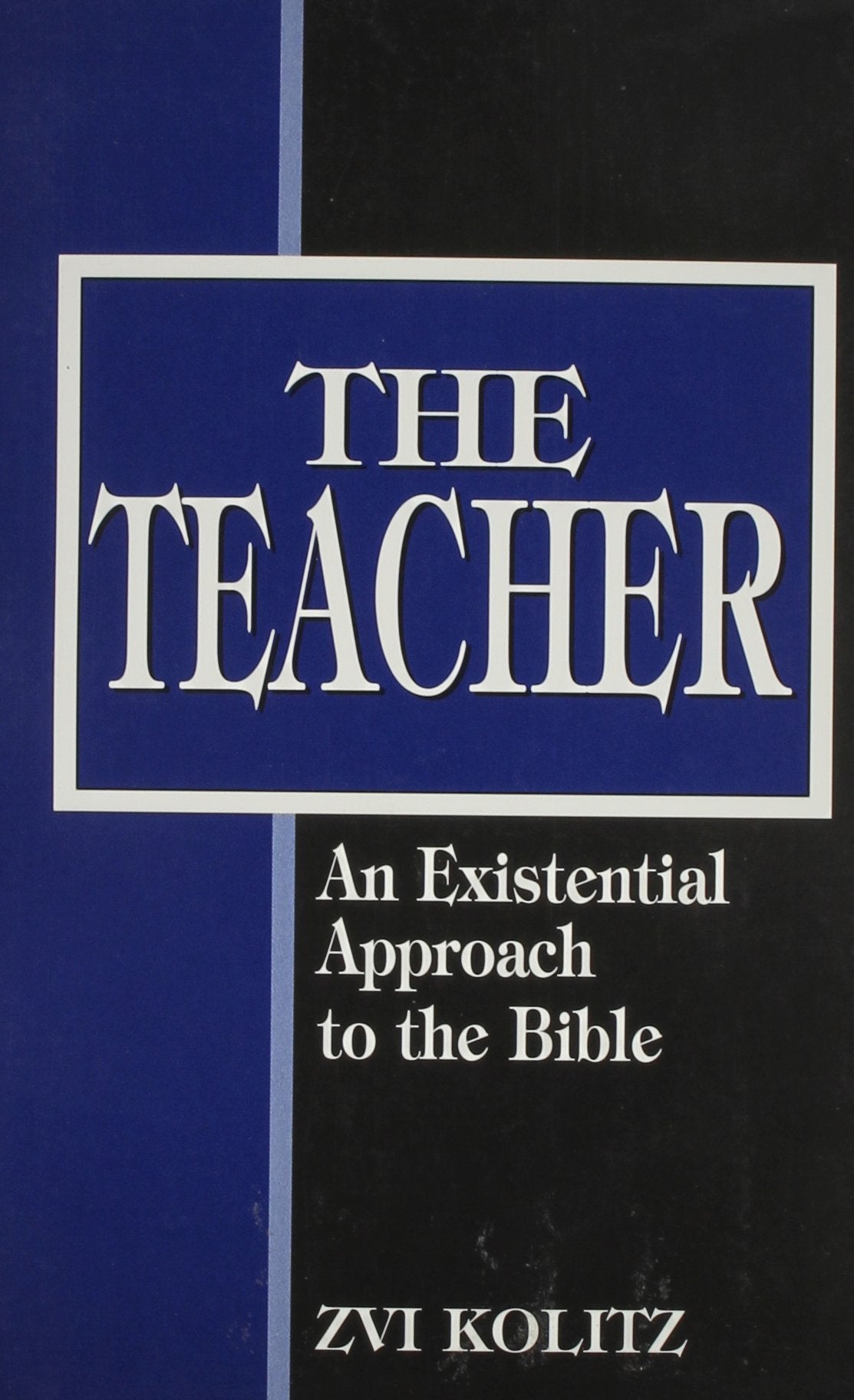 The Teacher: An Existential Approach to the Bible,Used