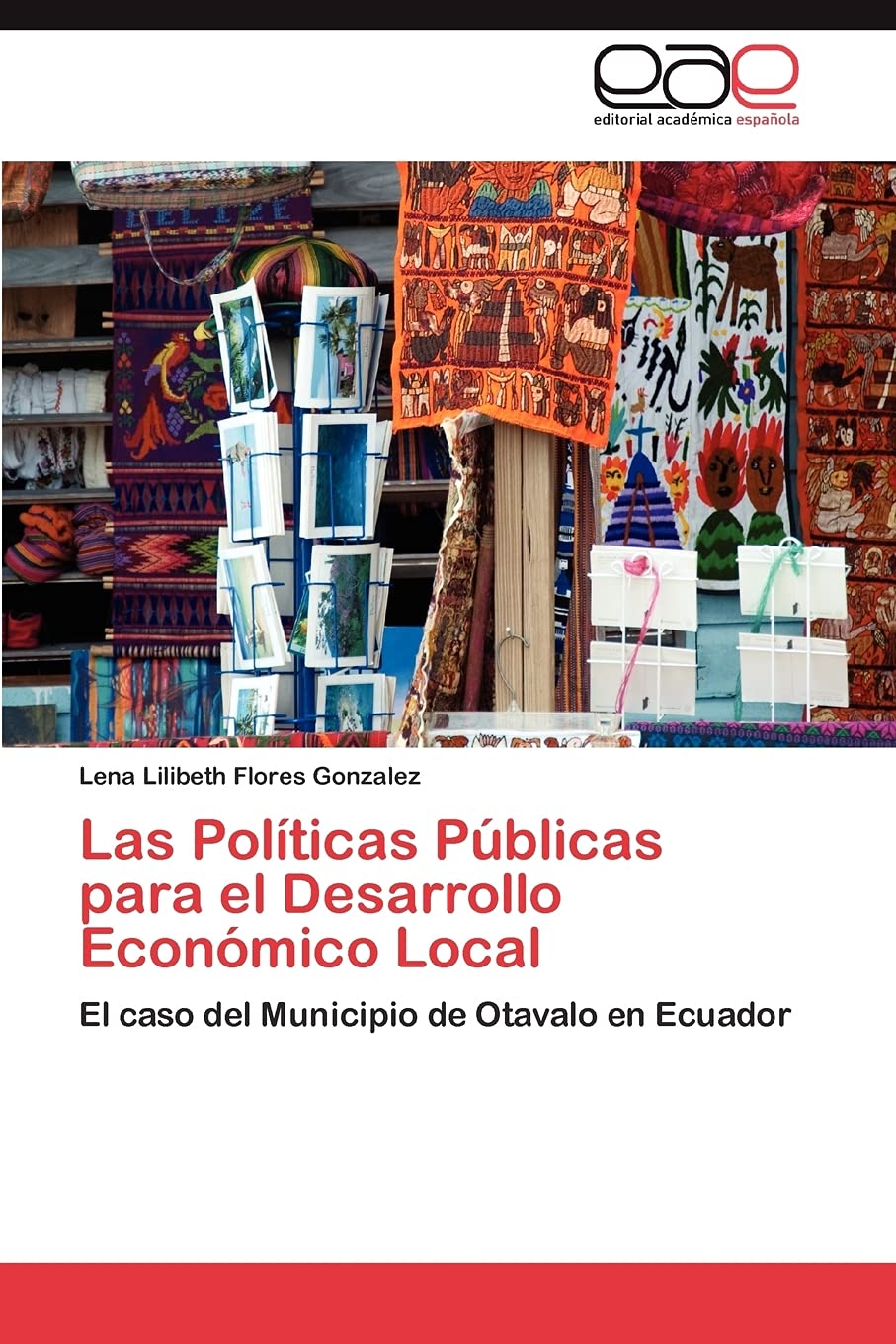 Las Polticas Pblicas para el Desarrollo Econmico Local: El caso del Municipio de Otavalo en Ecuador (Spanish Edition),Used