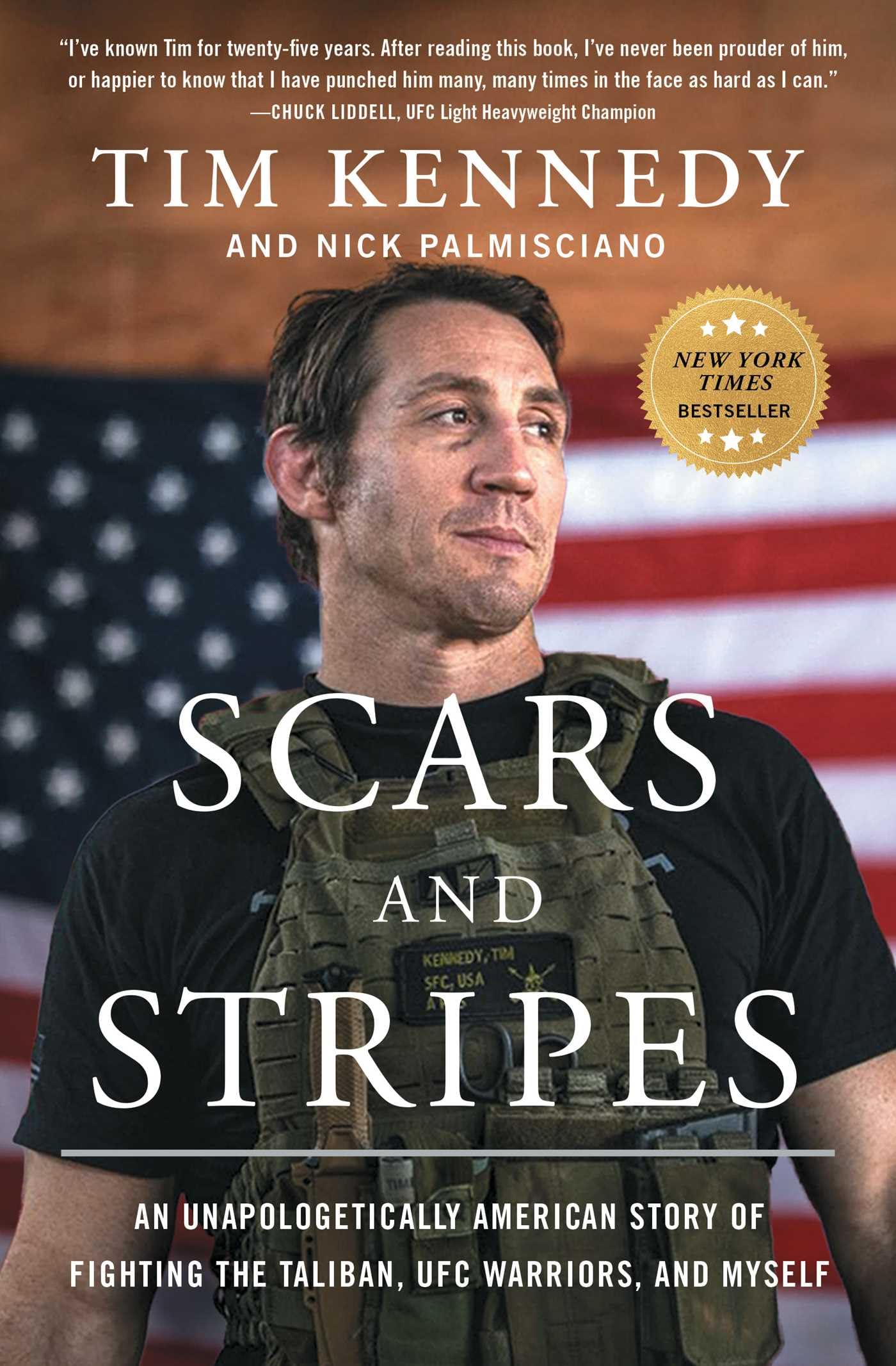 Scars And Stripes: An Unapologetically American Story Of Fighting The Taliban, Ufc Warriors, And Myself