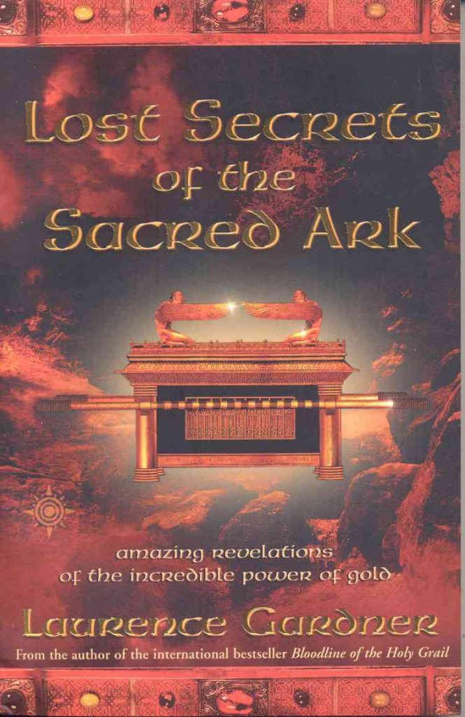 Lost Secrets of the Sacred Ark: Amazing Revelations of the Incredible Power of Gold,Used