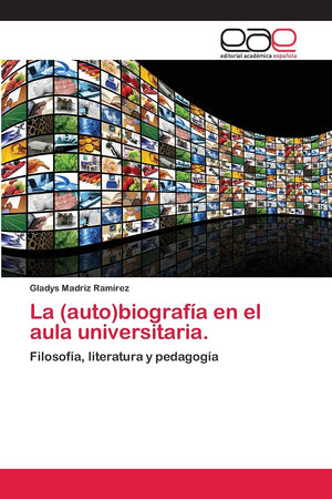 La (auto)biografa en el aula universitaria.: Filosofa, literatura y pedagoga (Spanish Edition),Used