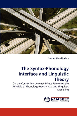 The SyntaxPhonology Interface and Linguistic Theory: On the Connection between Direct Reference, the Principle of PhonologyFre,Used