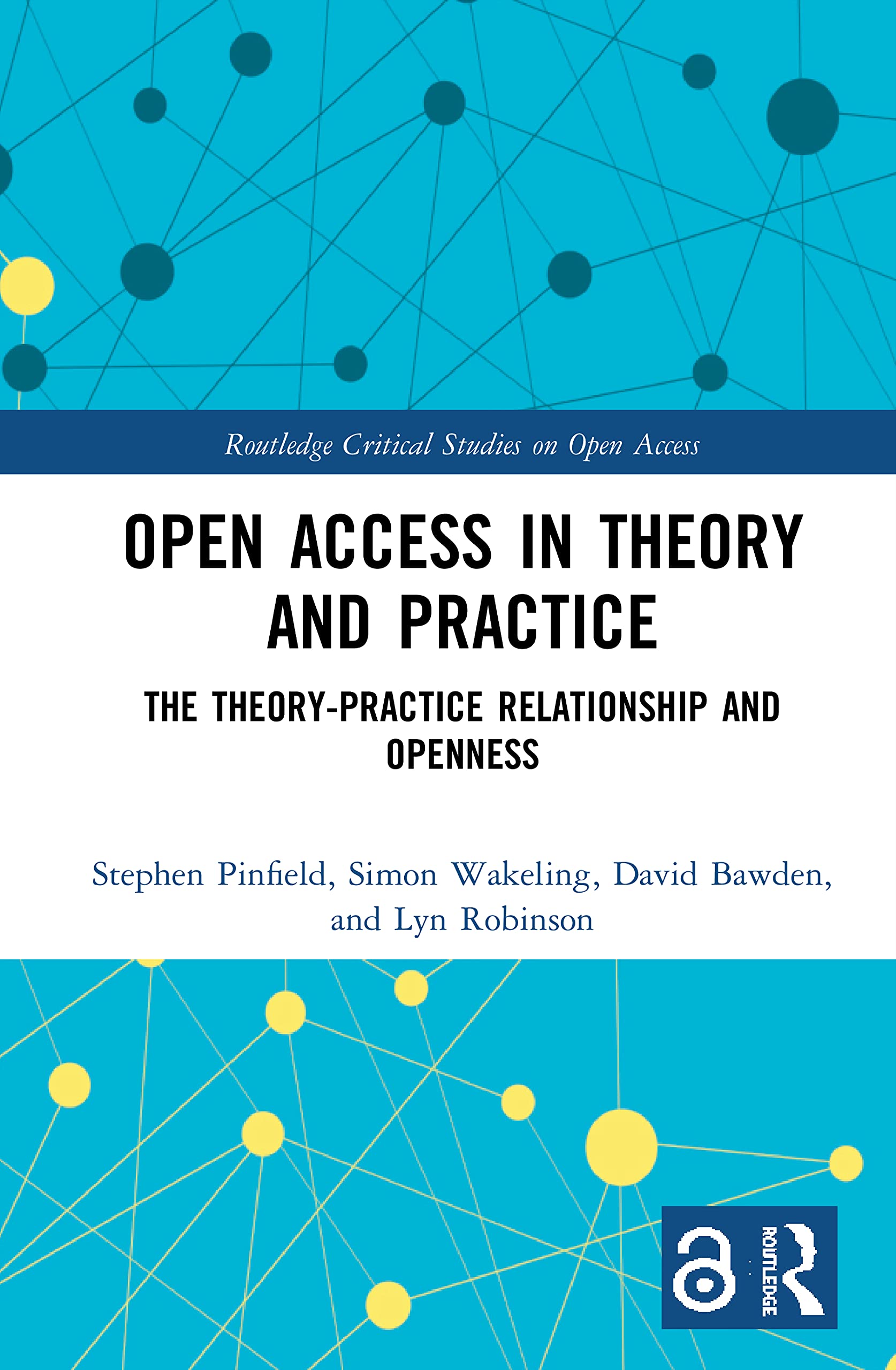 Open Access in Theory and Practice (Routledge Critical Studies on Open Access),Used