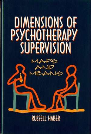 Dimensions of Psychotherapy Supervision: Maps and Means (Norton Professional Books (Hardcover)),New