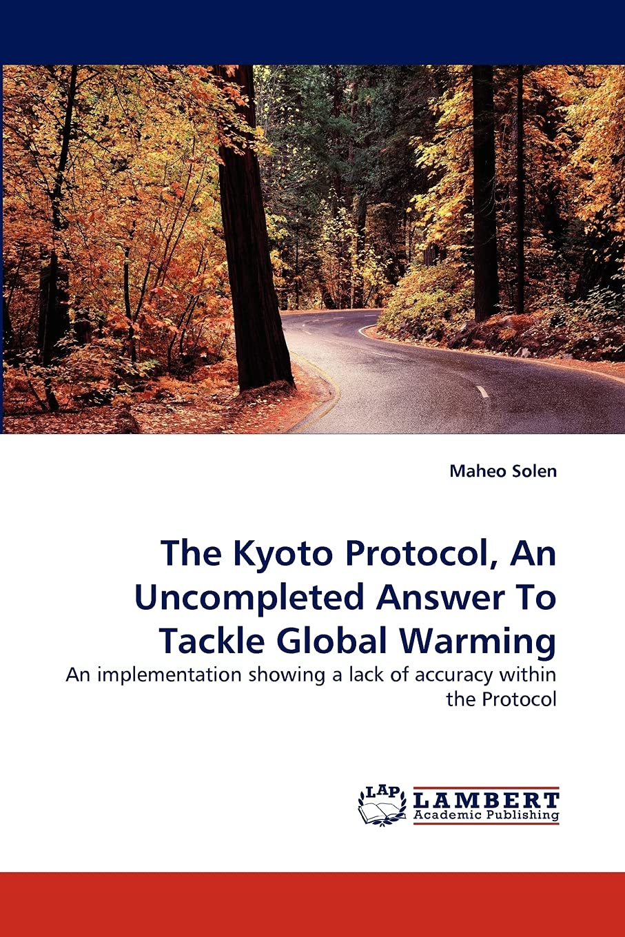 The Kyoto Protocol, An Uncompleted Answer To Tackle Global Warming: An implementation showing a lack of accuracy within the Prot,Used