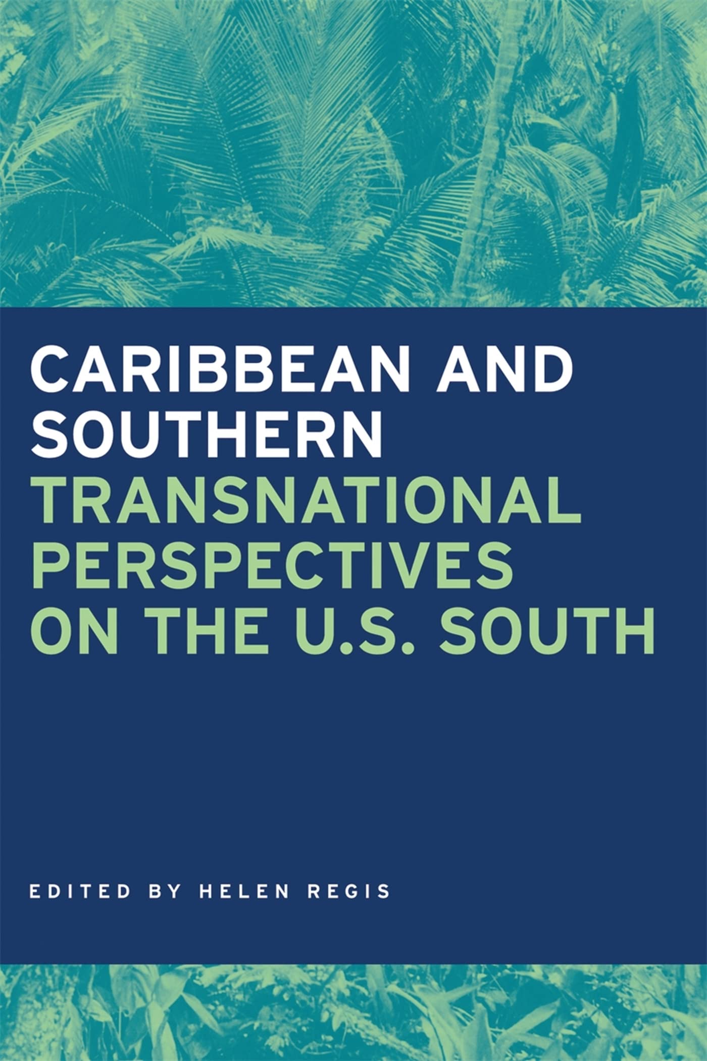 Caribbean And Southern: Transnational Perspectives On The U.S. South (Southern Anthropological Society Proceedings Ser.),Used