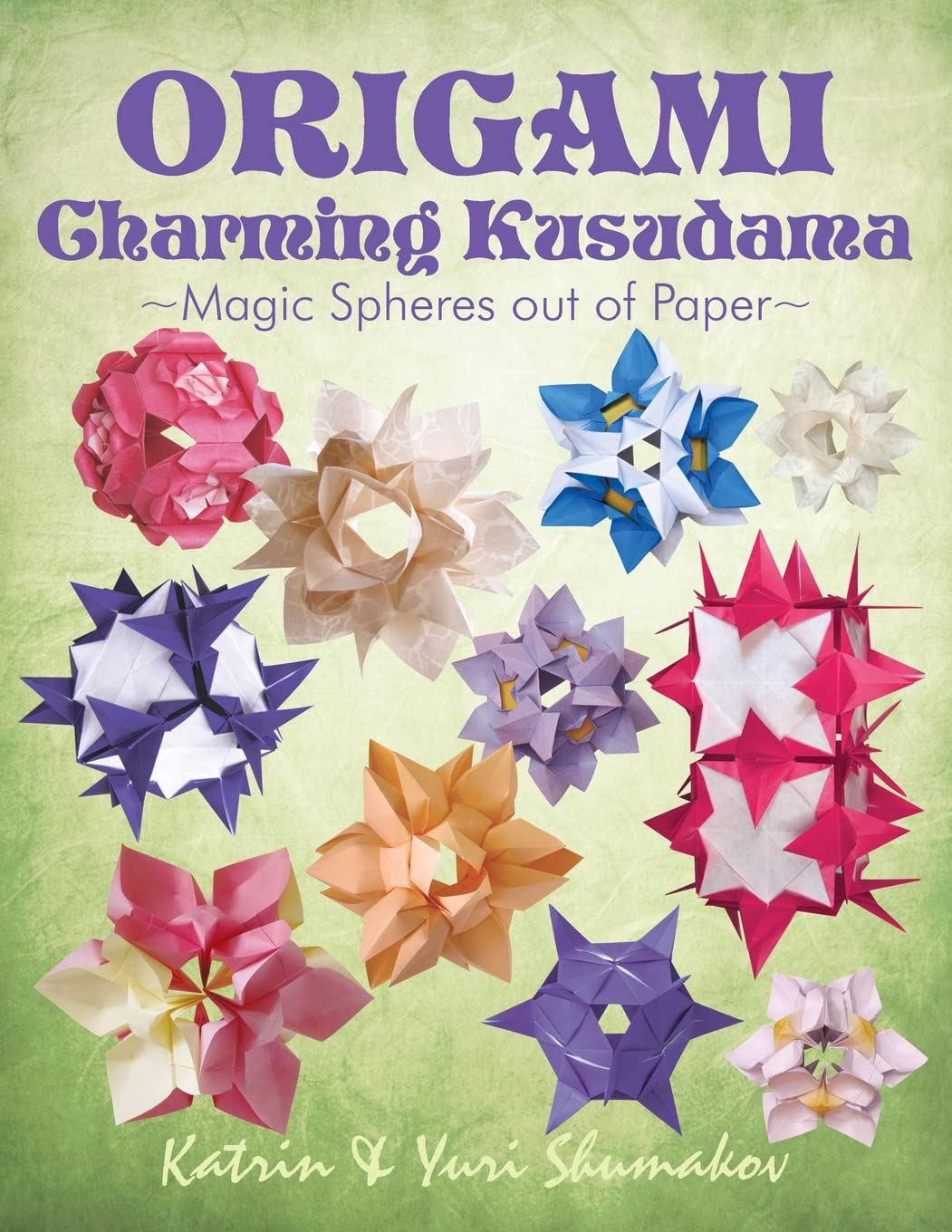 Origami Charming Kusudama: Magic Spheres out of Paper (Origami Decor),Used